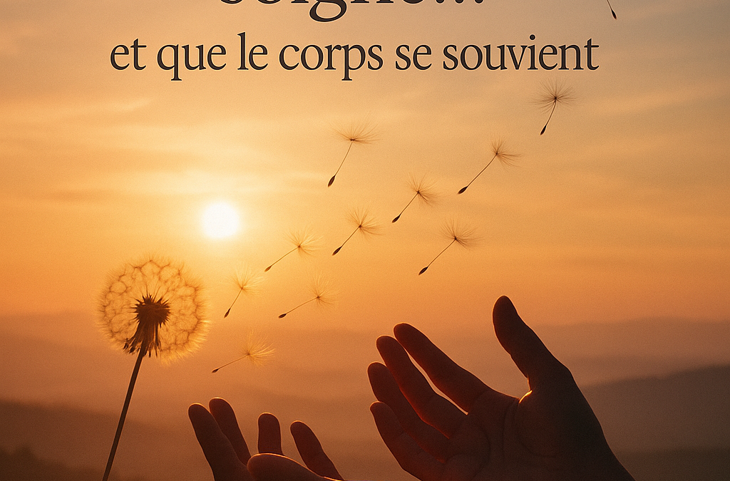 Quand l’invisible soigne… et que le corps se souvient