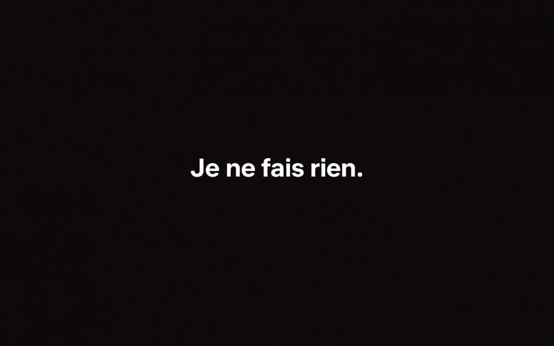 Je ne fais rien. Et c&rsquo;est exactement pour ça que ça marche.